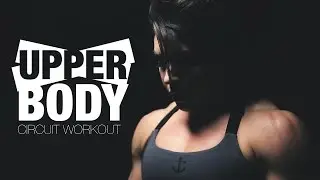 QUICK UPPER BODY CIRCUIT | DANA LINN BAILEY
