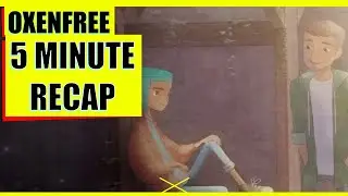 OXENFREE In 5 Explained In 5 Minutes