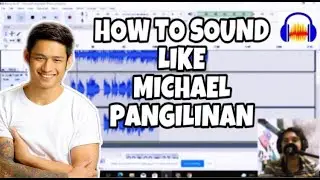 How To Sound Like Michael Pangilinan - AUDACITY