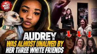 Audrey Masarik Was Lured by Her 3 White Friends & Nearly Lost Her Life | The Full Story