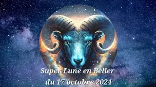 🍁🔥🐏Guidance + Point Astro par signe: Super Lune en Bélier du 17 octobre 2024🍁🔥🐏