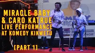 Miracle Baby And Caro Katrue Performance At Komedy Kikwetu By Churchill.