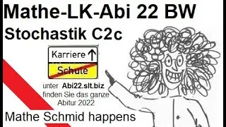 Das Mathematik-Abitur 2022, Baden Württemberg, Stochastik, LK Wahlteil C2c;  Testen von Hypothesen