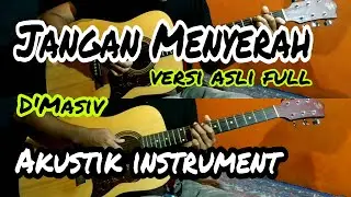 D'Masiv - Jangan Menyerah || VERSI ASLI FULL AKUSTIK INTSRUMENT