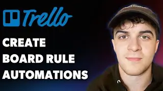 How to Create Board Rule Automations in Trello (Full 2025 Guide)