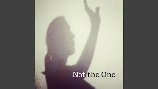 Not the One