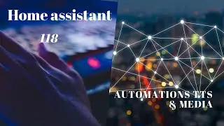 Home assistant 118 Automations TTS and Playing media for alarm