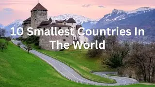 10 Smallest Countries In The World|Smallest Country|Monaco|Vatican City|Marshall Islands|Tuvalu