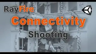 RayFire for Unity. Connectivity. 3 Shooting