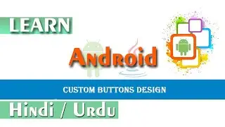 Custom Buttons Design - Android Studio Tutorial