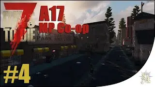 7D2D A17: MP Co-op #4 - House Raid!