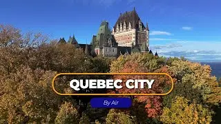 QUEBEC CITY by Air