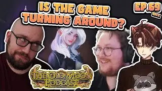 Is the Game Turning Around? | Old Moon Podcast Ep. 69(nice)