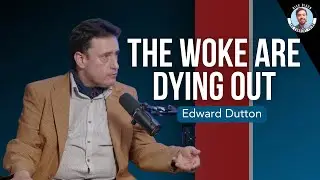 Woke People are Dying Out - Ed Dutton