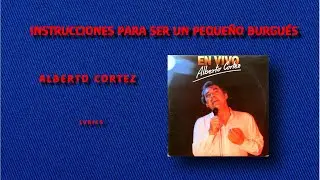 Instrucciones Para Ser Un Pequeño Burgués - Lyrics - Alberto Cortez