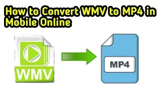 how to convert wmv file into mp4 online | online wmv to mp4 converter