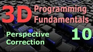 3D Programming Fundamentals [Perspective Correction] Tutorial 10
