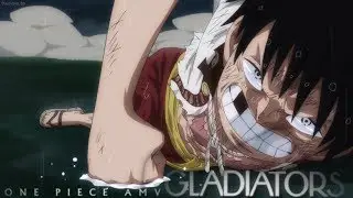 [One Piece AMV] - GLADIATORS | Monster Trio