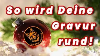 So wird deine Gravur auf Weihnachtskugeln rund