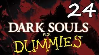 Dark Souls For Dummies Walkthrough Part 24 - The Duke's Archives 1