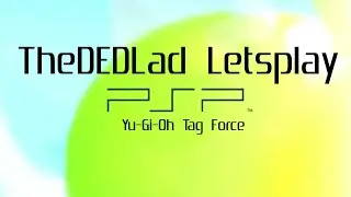 TheDEDLad Lets Play: Yu-Gi-Oh! GX Tag Force(2006,PSP) Part 2