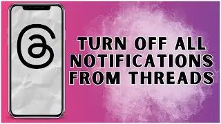 How to Turn Off All Notifications From Threads App? 2024 | Threads