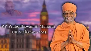P.P. Prabodh Swamiji Maharaj - UK Vicharan 2023