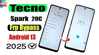 Tecno Spark 20C FRP Bypass 2025 | Tecno Spark 20c Android 13 Google Account Bypass / Without PC 2025