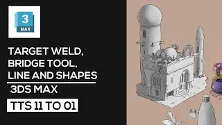 Target Weld, Bridge Tool, Line and Shapes 3Ds max