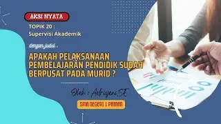 Aksi Nyata Topik 20 : Supervisi Akademik