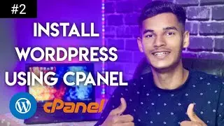 How to Install WordPress using Cpanel  | WordPress Beginners Series in Hindi | #2
