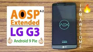 LG G3 AOSP Extended ROM | Android 9 Pie | Best Stable ROM review