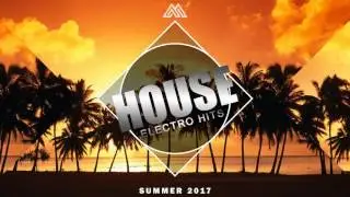 House - Electro Hits (Summer 2017)