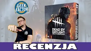 DEAD BY DAYLIGHT - Recenzja