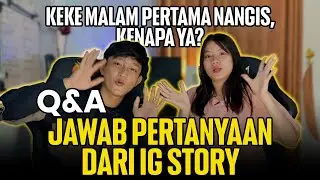 QNA  ISTAGRAM KEMARIN / KEKE MALAM PERTAMA NANGIS HAHA