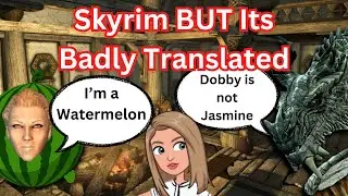 Skyrim BUT it's badly translated | ep. 4