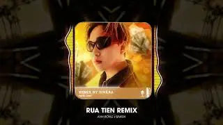 Rua Tien Remix : Anh Rồng x SinKra~Vừa cập cảng ở phía bờ Đông