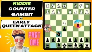 Kiddie Counter Gambit - 1 (Against Early Queen Attack) 👊💥