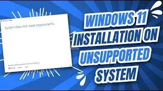 How to Upgrade Windows 10 to Windows 11 on an Unsupported System (Step By Step Guide)