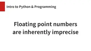 Floating point numbers are inherently imprecise