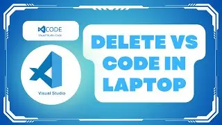 How To Delete VS Code in Laptop Completely !