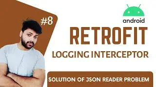 # 8- Use Json Reader set-Lenient (Most Common Problem in Retrofit)| Retrofit Logging Interceptor