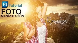 Tutorial Photoshop - Foto Manipulación - Romantica