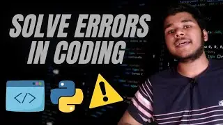 How to Deal with ERRORS | Solve Errors in Programming