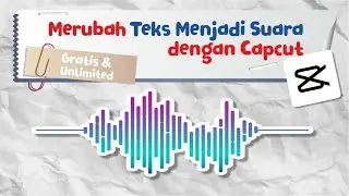 Mengubah Teks Menjadi Suara Menggunakan Capcut