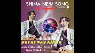 Darut na Nikha || GB Shina New Song 2023 || Lyrics Mehboob Ali Vocals Iftikhar Uddin Iftikhar