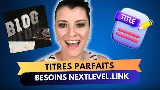 Besoins NextLevel link : des titres parfaits pour vendre plus vite