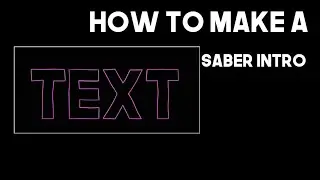 HOW TO MAKE A SABER INTRO (IOS/ANDROID)
