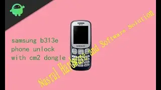 samsung b313e phone unlock with cm2 dongle NASRUL HARDWARE AND SOFTWARE SOLUTION 