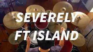 Severely - FT Island (Drum Cover) [4K]
